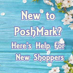 New to Poshmark? Read this first!